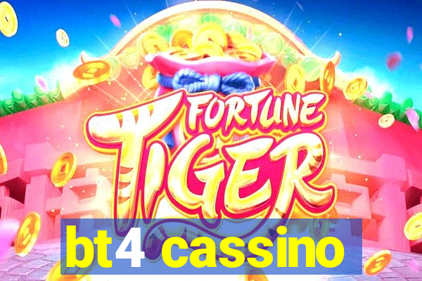 bt4 cassino